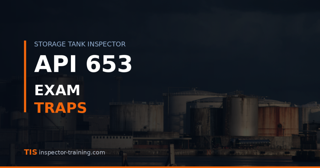 API 653 storage tank inspector exam traps guide